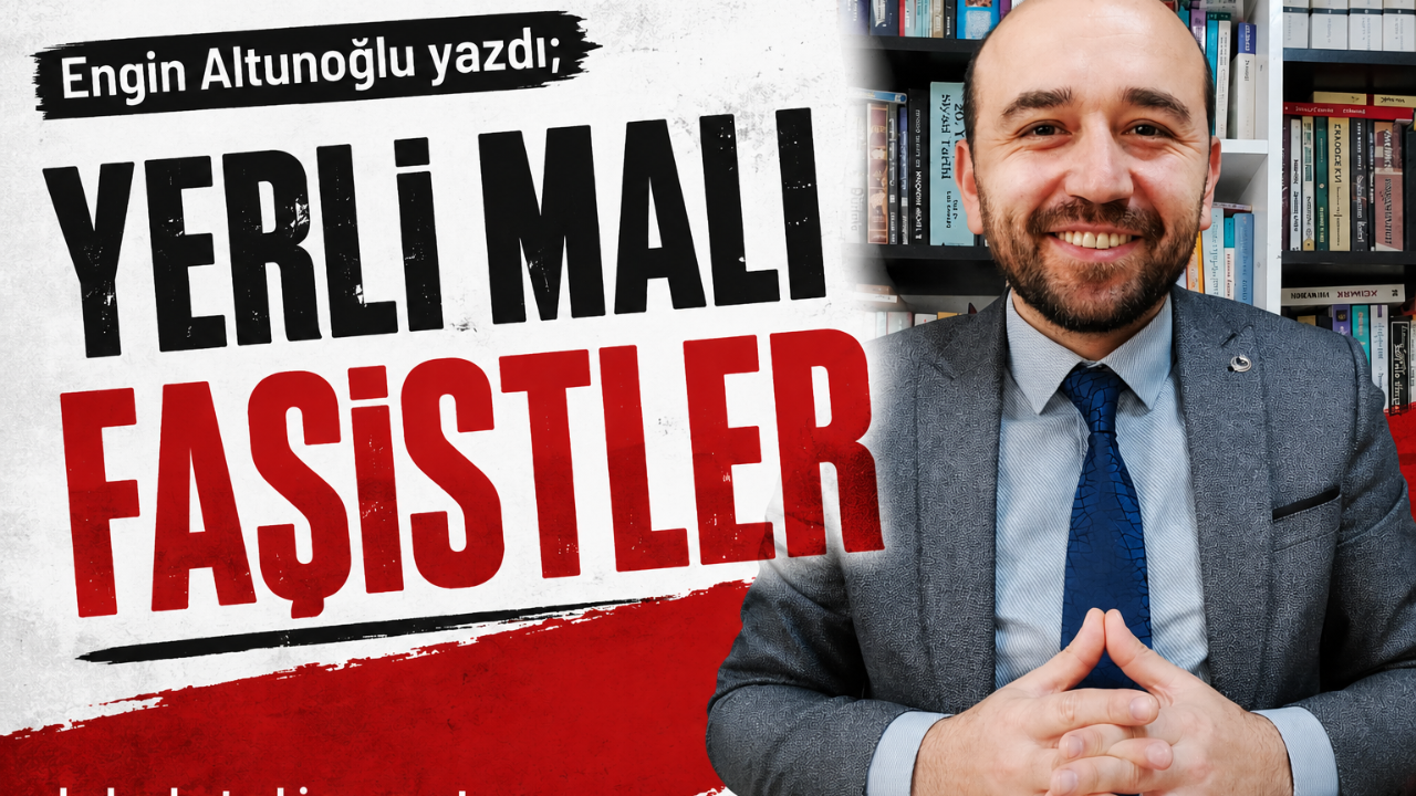YERLİ MALI FAŞİSTLER!