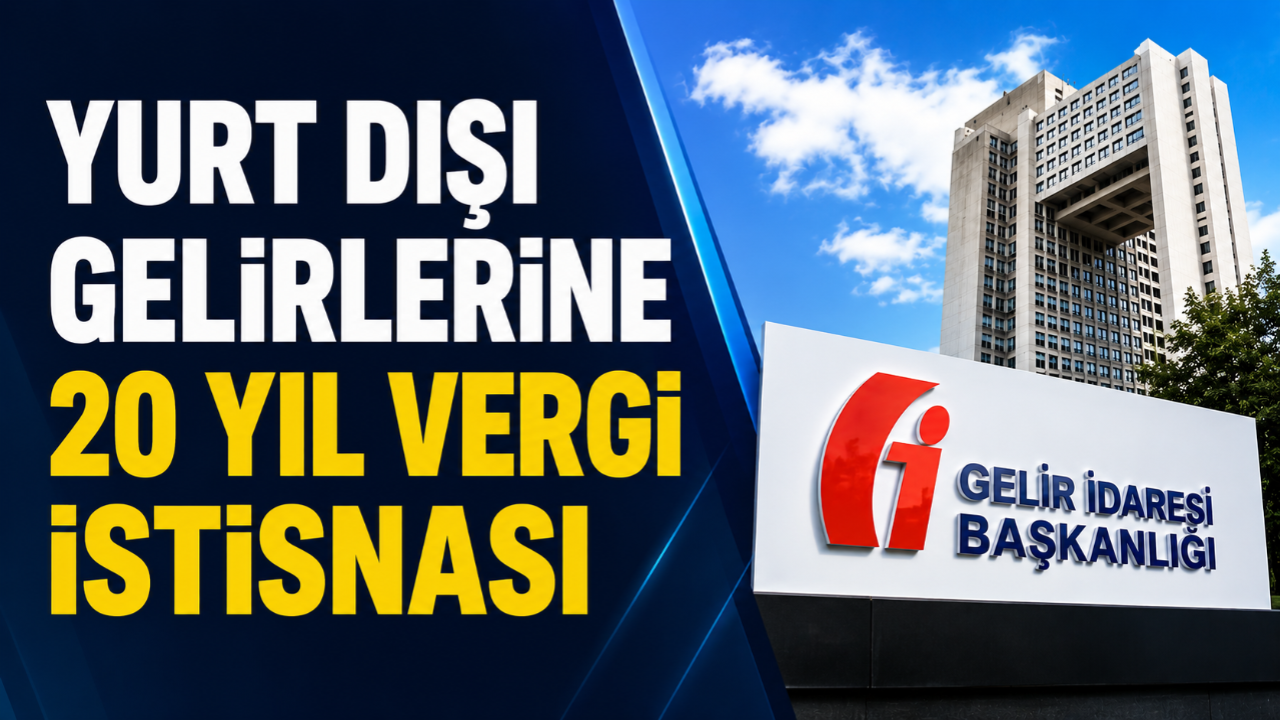 Yurt Dışı Kazançlara 20 Yıllık Vergi Avantajının Detayları Netleşti